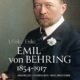 Buchcover „Emil von Behring 1854-1917 Immunologe - Unternehmer - Nobelpreisträger” von Ulrike Enke (Wallstein Verlag)